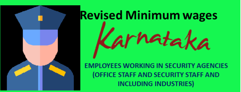 Minimum Wages hike of Security Agencies (including all establishments and establishments employing office staff and security personnel through the agency)-Karnataka-2022